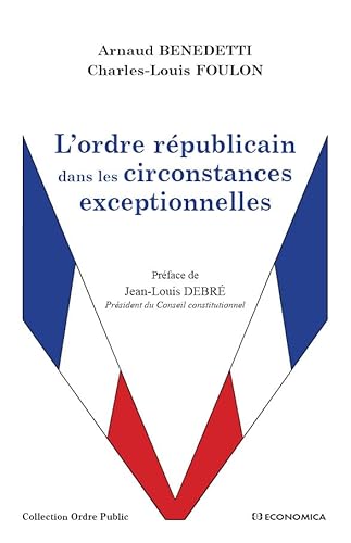 Beispielbild fr L'ordre public dans les circonstances exceptionnelles [Broch] Benedetti, Arnaud; Foulon, Charles-Louis et Debr, Jean-Louis zum Verkauf von BIBLIO-NET