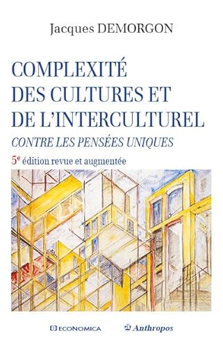 Beispielbild fr Complexit des cultures et de l'interculturel - contre les penses uniques zum Verkauf von Gallix