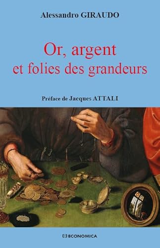 9782717869309: Or, argent et folies des grandeurs