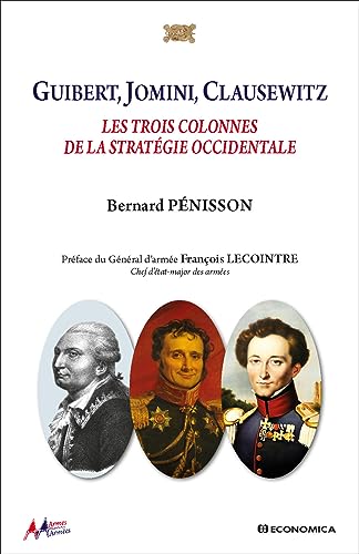 Stock image for Guibert, Jomini, Clausewitz - les Trois Colonnes de la Strategie Occidentale for sale by medimops