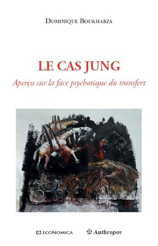 Stock image for Le cas Jung : Aperu sur la face psychotique du transfert [Broch] Boukhabza, Dominique for sale by BIBLIO-NET