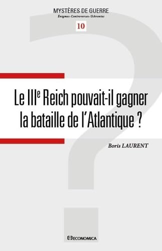 Beispielbild fr IIIe Reich pouvait-Il gagner la bataille de l'Atlantique (le) [Broch] Laurent, Boris zum Verkauf von BIBLIO-NET