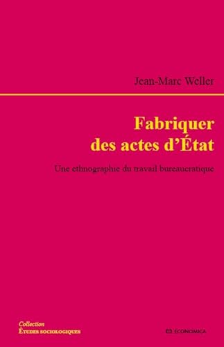 Stock image for Fabriquer des actes d'Etat [Broch] Weller, Jean-Marc for sale by BIBLIO-NET
