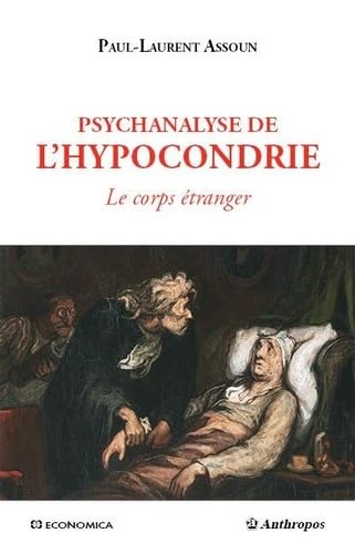 Beispielbild fr Psychanalyse de l'hypocondrie : Le corps tranger [Broch] Assoun, Paul-Laurent zum Verkauf von BIBLIO-NET