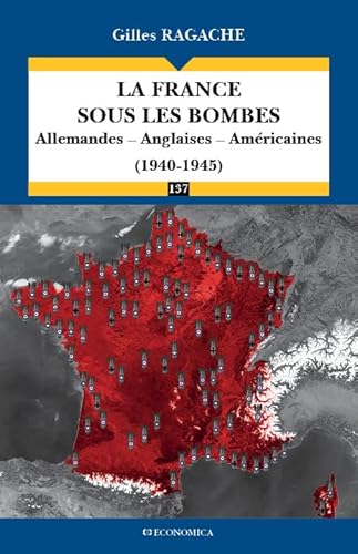 Beispielbild fr La France sous les bombes : Allemandes, anglaises, amricaines zum Verkauf von medimops