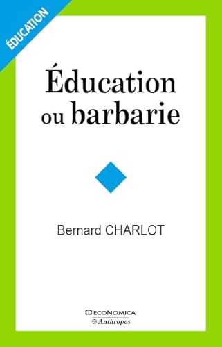 Beispielbild fr Education ou Barbarie - pour une Anthropologie-Pedagogie Contemporaine zum Verkauf von medimops