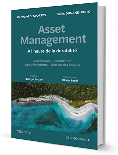 Beispielbild fr Asset management -  l'heure de la durabilit: Gouvernance ? Conformit ? Contrle interne ? Gestion des risques zum Verkauf von Gallix