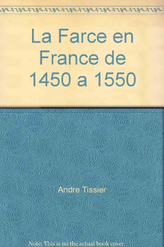 Beispielbild fr La farce en France de 1450  1550. Deuxime Srie, tome I. zum Verkauf von FIRENZELIBRI SRL