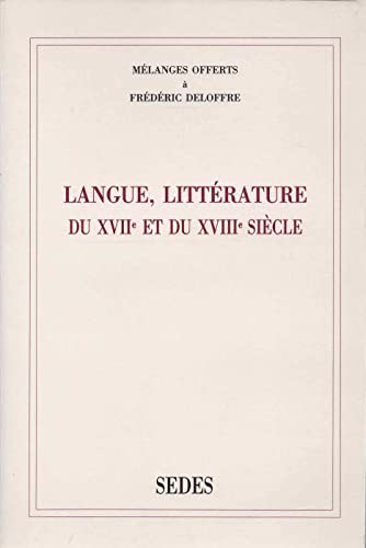 9782718113050: Langue, littrature du XVIIe et du XVIIIe sicle: Mlanges offerts  Frdric Deloffre