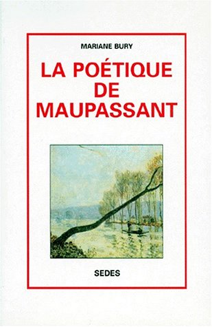 Beispielbild fr La Potique De Maupassant zum Verkauf von RECYCLIVRE
