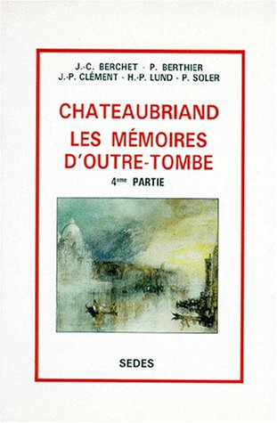 Beispielbild fr Chateaubriand, Les Mmoires D'outre-tombe zum Verkauf von RECYCLIVRE