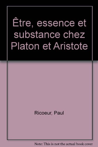 Etre, essence et substance chez Platon et Aristote (French Edition) (9782718124421) by RicÅ“ur, Paul