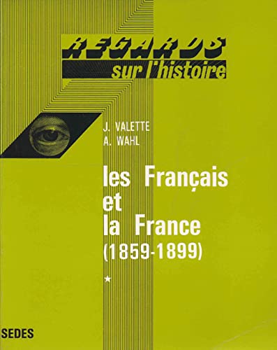 Imagen de archivo de Les Franais et la France, tome 1 : 1859-1899 a la venta por Ammareal