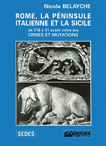 Beispielbild fr Rome, la pninsule italienne et la Sicile (de 218  31 avant notre re): Crises et mutations zum Verkauf von deric