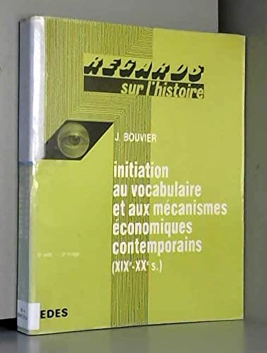 9782718135670: Initiation au vocabulaire et aux mcanismes conomiques contemporains, XIXe-XXe sicle