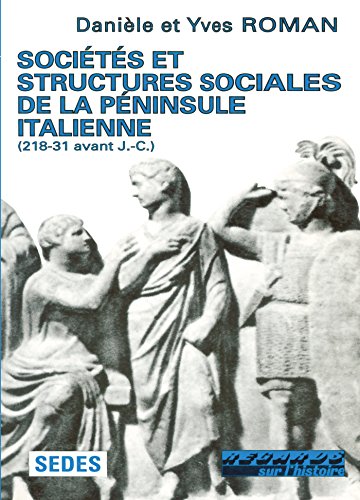 SOCIETE ET STRUCTURES SOCIALES DE LA PENINSULE ITALIENNE (218-31 AVANT JC)