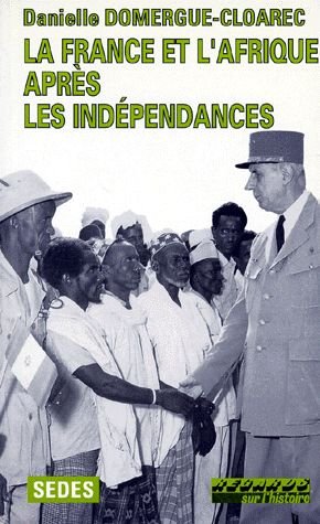 Stock image for La France et l'Afrique aprs les indpendances. Regards sur l'histoire numro 97 (4 cartes) for sale by Ammareal