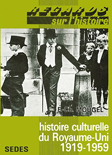 9782718137957: Histoire culturelle du Royaume-Uni, de 1919  1959. Regards sur l'histoire numro 67