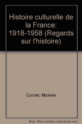 Beispielbild fr Histoire culturelle de la France : 1918-1958 (Regards sur l'histoire) zum Verkauf von medimops