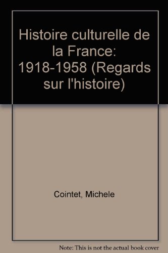 Imagen de archivo de Histoire culturelle de la France : 1918-1958 (Regards sur l'histoire) a la venta por medimops