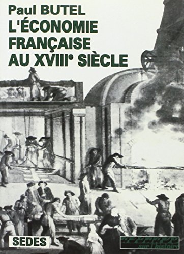 Stock image for L'Economie franaise au XVIIIe sicle. Regards sur l'histoire numro 87 for sale by medimops