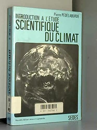 Stock image for INTRODUCTION A L'ETUDE SCIENTIFIQUE DU CLIMAT. Edition 1991 for sale by medimops
