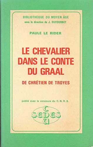 9782718150154: Le chevalier dans le conte du Graal de Chrtien de Troyes (Bibliothque du Moyen ge)