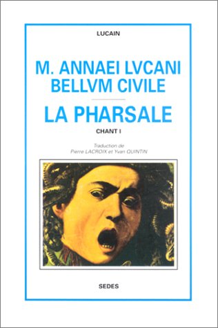 Beispielbild fr La Pharsale, Chant I : M. Annaei Lvcani Bellvm Civile zum Verkauf von RECYCLIVRE