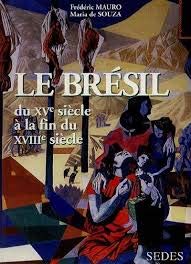 Stock image for Le Brsil Du Xve  La Fin Du Xviiie Sicle for sale by RECYCLIVRE