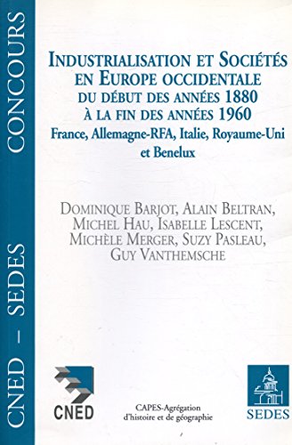 Beispielbild fr Industrialisation et socits en Europe occidentale du dbut des annes 1880  la fin des annes 1960 zum Verkauf von Ammareal