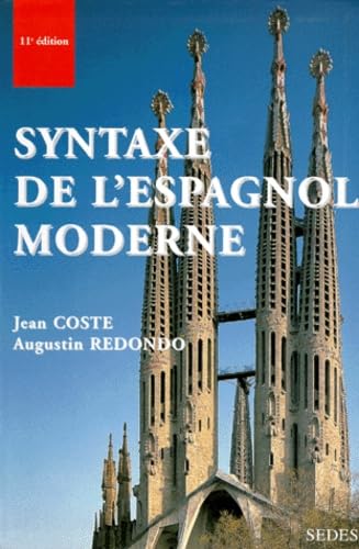 Imagen de archivo de SYNTAXE DE L'ESPAGNOL MODERNE. 11me dition a la venta por e-Libraire