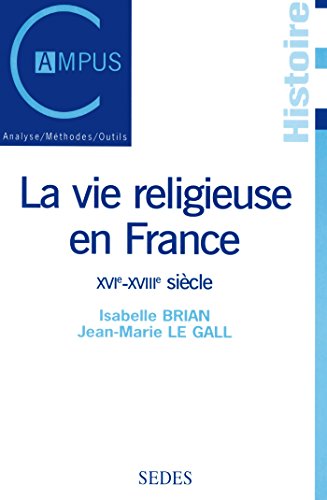 Imagen de archivo de LA VIE RELIGIEUSE EN FRANCE. : XVIme - XVIIIme sicle a la venta por Revaluation Books