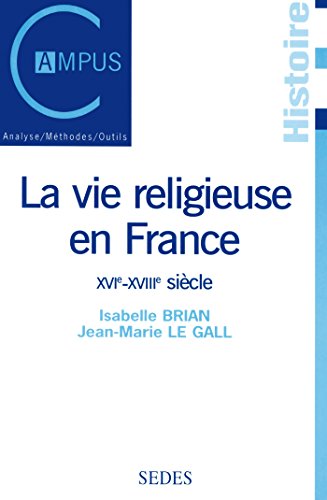 Stock image for LA VIE RELIGIEUSE EN FRANCE. : XVIme - XVIIIme sicle for sale by Revaluation Books