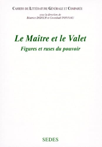 Imagen de archivo de Le maitre et le valet figures et ruses du pouvoir a la venta por Ammareal