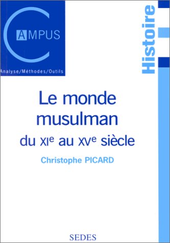 Beispielbild fr Le Monde musulman du XIe au Xve sicle zum Verkauf von medimops