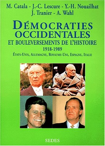 Imagen de archivo de Dmocraties occidentales et bouleversement de l'histoire de 1918  1989, tome 2. Etats-Unis, Allemagne, Royaume-Uni a la venta por Ammareal