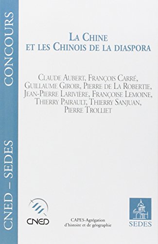 LA CHINE ET LES CHINOIS DE LA DIASPORA