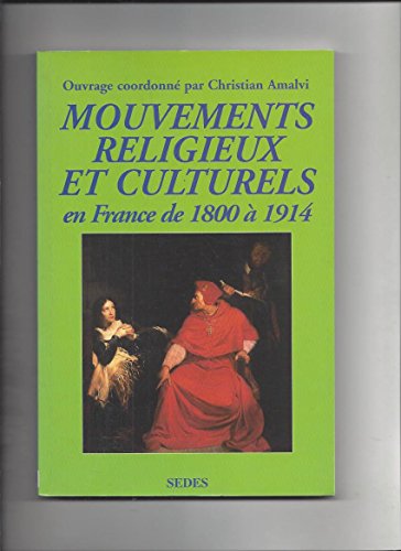 Beispielbild fr Mouvements religieux et culturels: en France de 1800  1914 zum Verkauf von medimops