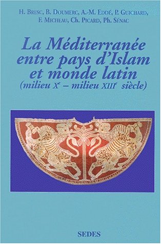 Stock image for La Mditerrane entre pays d'Islam et monde latin (milieu Xme-milieu XIIIme sicle). : Textes et documents (Regards Sur Histoire) for sale by medimops