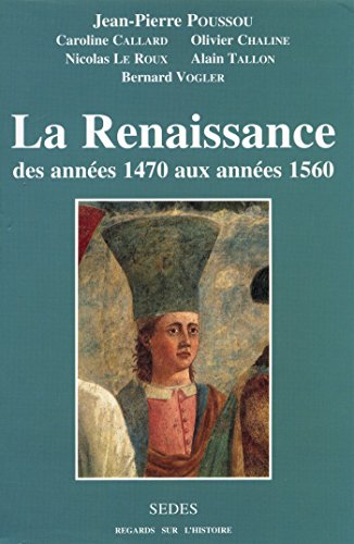 Imagen de archivo de La Renaissance des annees 1470 aux annees 1560 a la venta por Librairie Laumiere
