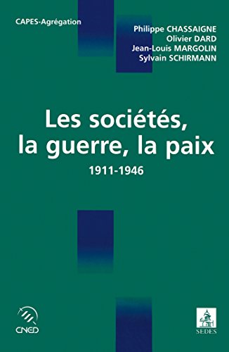 Beispielbild fr Les Socits, La Guerre, La Paix : 1911-1946 : Capes, Agrgation zum Verkauf von RECYCLIVRE