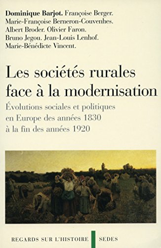 Stock image for Les socits rurales face  la modernisation : Evolutions sociales et politiques en Europe des annes 1830  la fin des annes 1920 for sale by Ammareal