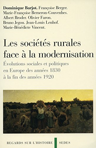 LES SOCIETES RURALES FACE A LA MODERNISATION - EVOLUTIONS SOCIALES ET POLITIQUES EN EUROPE DES AN...