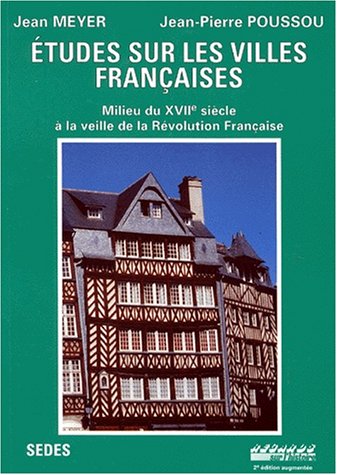 Stock image for Etudes Sur Les Villes Franaises : Milieu Du Xviie Sicle  La Veille De La Rvolution Franaise for sale by RECYCLIVRE