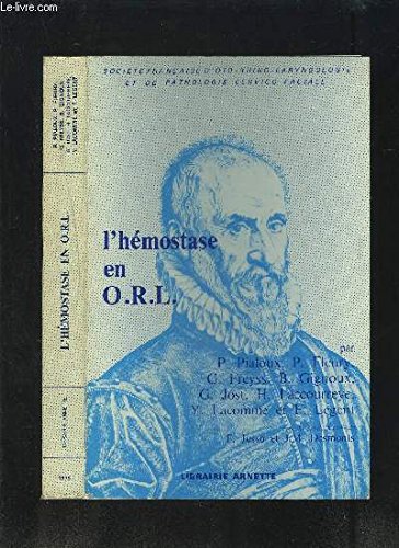 Stock image for L'hmostase en ORL. Socit franaise d'Oto-Rhino-Laryngologie et de Pathologie Cervico-Faciale. for sale by AUSONE