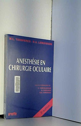 9782718406657: Anesthsie en chirurgie oculaire: Locale, rgionale, gnrale, ambulatoire, chez l'adulte, chez l'enfant