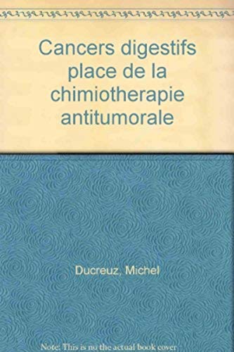 9782718408262: CANCERS DIGESTIFS PLACE DE LA CHIMIOTHERAPIE ANTITUMORALE