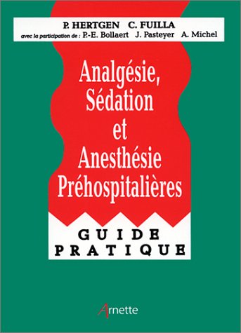 Stock image for Analgsie, sdation et anesthsie prhospitalires : Guide pratique for sale by medimops