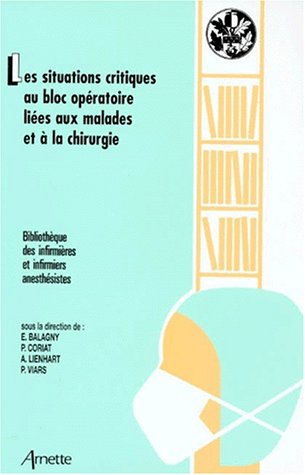 Beispielbild fr Les situations critiques au bloc opratoire lies aux malades et  la chirurgie zum Verkauf von medimops