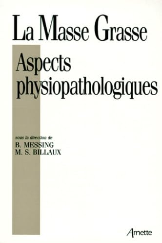 Beispielbild fr LA MASSE GRASSE. Aspects physiopathologiques zum Verkauf von Ammareal